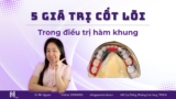5 giá trị cốt lõi trong điều trị hàm khung tại nha khoa Nhi Nguyễn