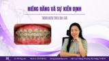 Niềng răng và sự kiên định trong hành trình dài hạn