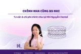 4 giai đoạn trong quá trình niềng răng mà bạn cần biết khi đồng hành cùng bác sĩ Nhi